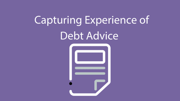 Capturing Experience of Debt Advice